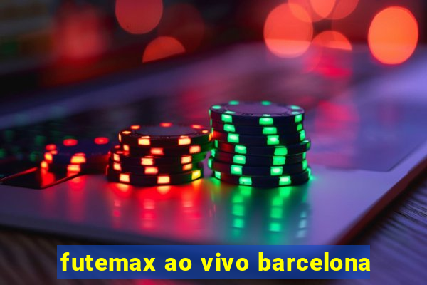 futemax ao vivo barcelona